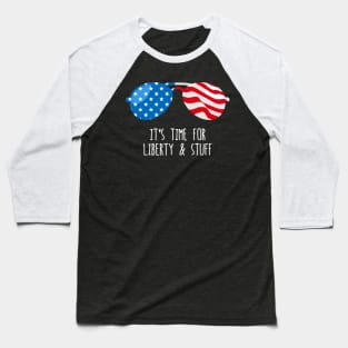 Funny 4th of July Shirt (Liberty and Stuff) Baseball T-Shirt